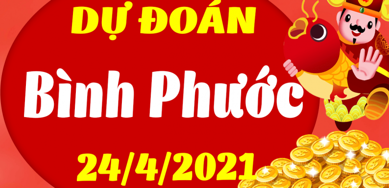 Dự đoán Soi cầu Bình Phước 24/4/2021 (Thứ 7 – 24/04/2021)