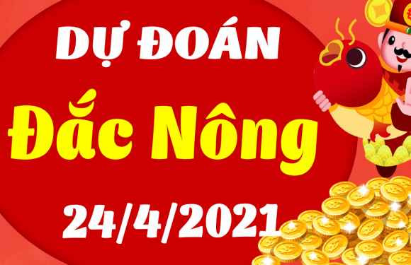 Dự đoán Soi cầu Đắk Nông 24/4/2021 (Thứ 7 – 24/04/2021)