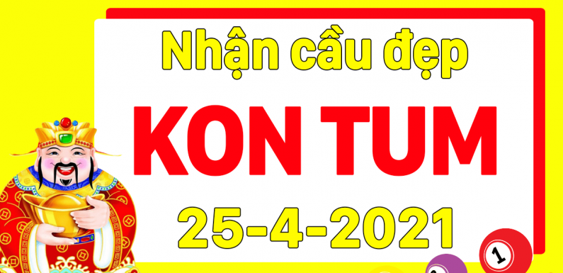 Dự đoán Soi cầu Kon Tum 25/4/2021 (Chủ Nhật – 25/04/2021)