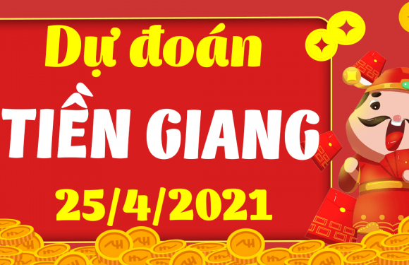 Dự đoán Soi cầu Tiền Giang 25/4/2021 (Chủ Nhật – 25/04/2021)