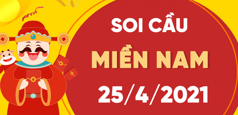 Dự đoán XSMN 25/4/2021, soi cầu kết quả Xổ Số Miền Nam 25-04-2021