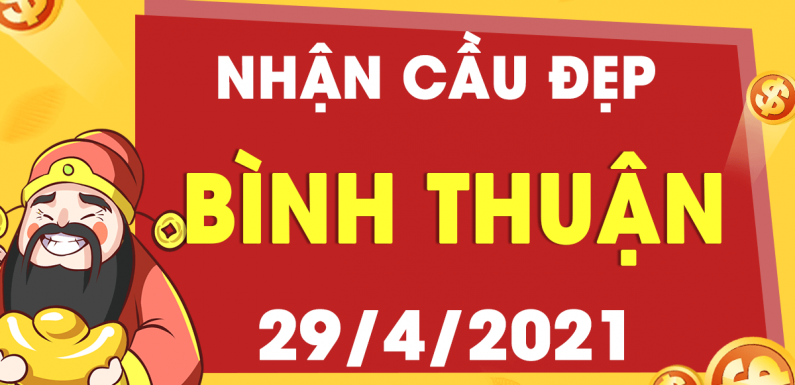 Dự đoán Soi cầu Bình Thuận 29/4/2021 (Thứ 5 – 29/04/2021)