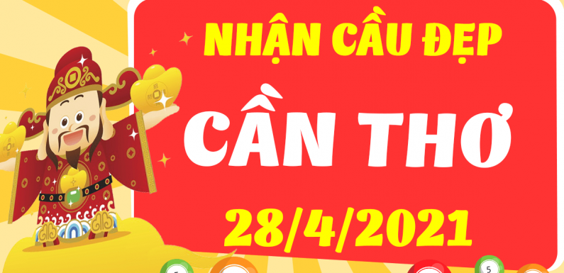 Dự đoán Soi cầu Cần Thơ 28/4/2021 (Thứ 4 – 28/04/2021)