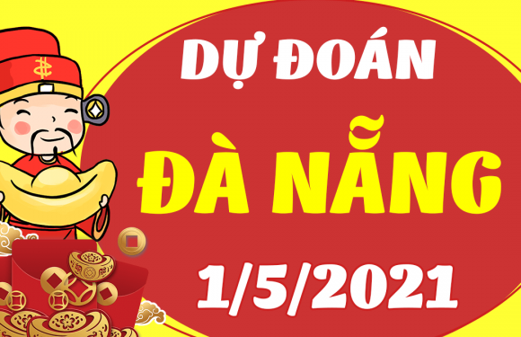 DỰ ĐOÁN SOI CẦU ĐÀ NẴNG 1/5/2021 (THỨ 7 – 01/05/2021)