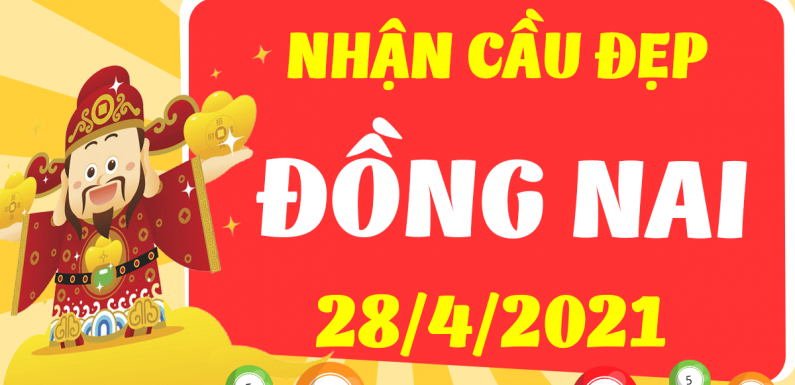 Dự đoán Soi cầu Đồng Nai 28/4/2021 (Thứ 4 – 28/04/2021)