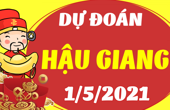 DỰ ĐOÁN SOI CẦU HẬU GIANG 1/5/2021 (THỨ 7 – 01/05/2021)