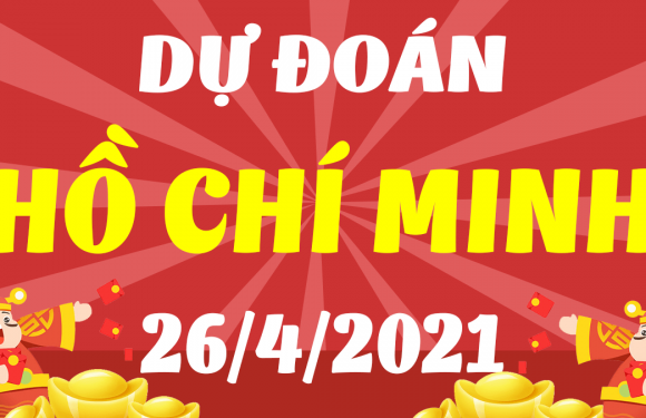 Dự đoán Soi cầu Hồ Chí Minh 26/4/2021 (Thứ 2 – 26/04/2021)