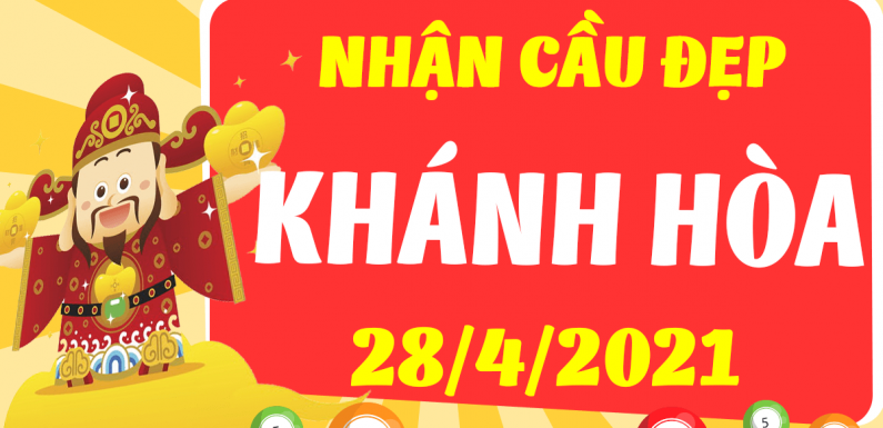 Dự đoán Soi cầu Khánh Hòa 28/4/2021 (Thứ 4 – 28/04/2021)