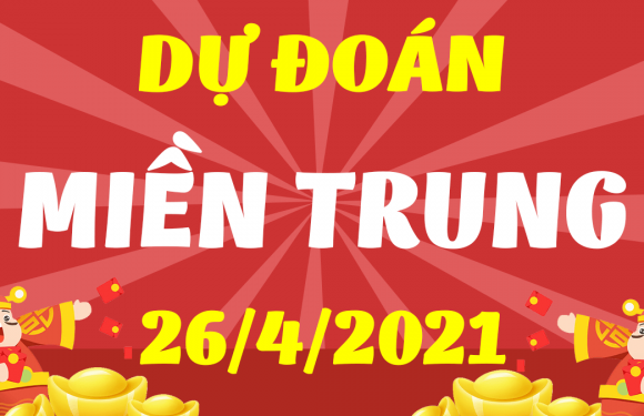 Dự đoán Soi cầu Miền Trung 26/4/2021 (Thứ 2 – 26/04/2021)