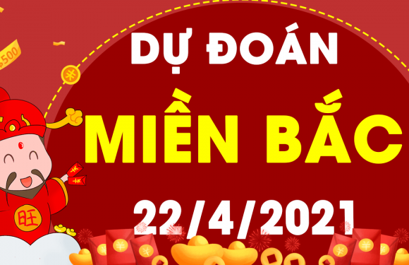 Dự đoán XSMB 22/4/2021, soi cầu kết quả Xổ Số Miền Bắc 22-04-2021