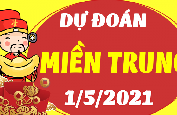 DỰ ĐOÁN SOI CẦU MIỀN TRUNG 1/5/2021 (THỨ 7 – 01/05/2021)