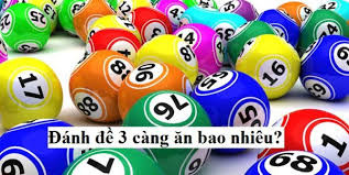 đề 3 (ba) càng là gì? đánh đề 3 càng tỷ lệ 1 ăn bao nhiêu?