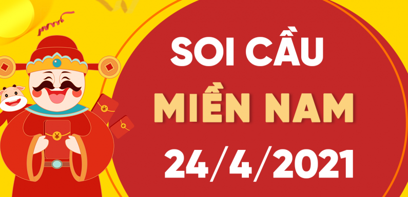 Dự đoán XSMN 24/4/2021, soi cầu kết quả Xổ Số Miền Nam 24-04-2021