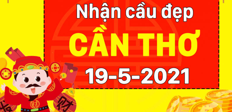 Dự đoán Soi cầu Cần Thơ 19/5/2021 (Thứ 4 – 19/05/2021)