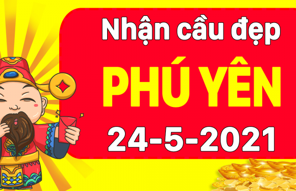 Dự đoán Soi cầu Phú Yên 24/5/2021 (Thứ 2 – 24/05/2021)