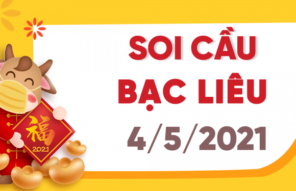 Dự đoán Soi cầu Bạc Liêu 4/5/2021 (Thứ 3 – 04/05/2021)