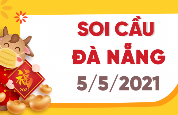 Dự đoán Soi cầu Đà Nẵng 5/5/2021 (Thứ 4 – 05/05/2021)