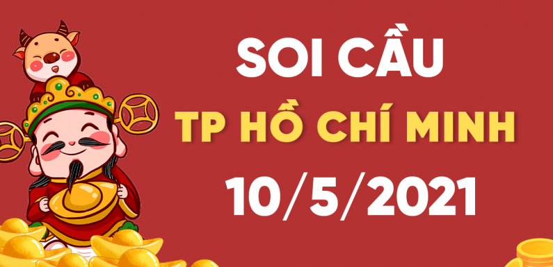 Dự đoán Soi cầu Hồ Chí Minh 10/5/2021 (Thứ 2 – 10/05/2021)