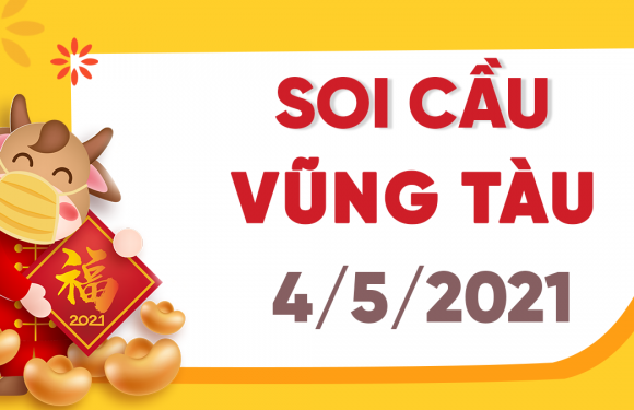 Dự đoán Soi cầu Vũng Tàu 4/5/2021 (Thứ 3 – 04/05/2021)