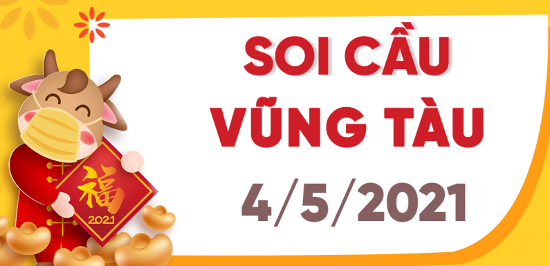 Dự đoán Soi cầu Vũng Tàu 4/5/2021 (Thứ 3 – 04/05/2021)