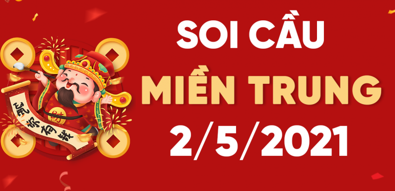 Dự đoán Soi cầu Miền Trung 2/5/2021 (Chủ Nhật – 02/05/2021)