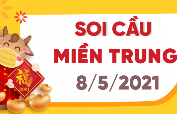 Dự đoán Soi cầu Miền Trung 8/5/2021 (Thứ 7 – 08/05/2021)
