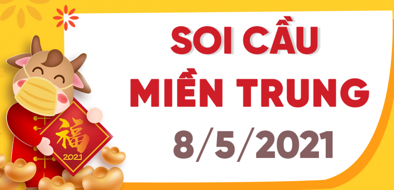 Dự đoán Soi cầu Miền Trung 8/5/2021 (Thứ 7 – 08/05/2021)