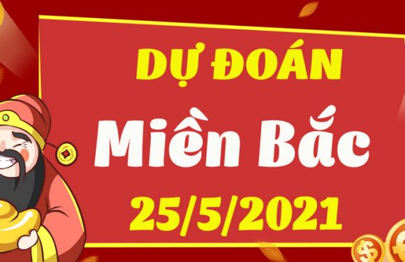 DỰ ĐOÁN XSMB NGÀY 25/5/2021 – THỐNG KÊ XSMB THỨ 3 HÔM NAY