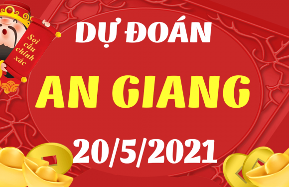 Dự đoán Soi cầu An Giang 20/5/2021 (Thứ 5 – 20/05/2021)