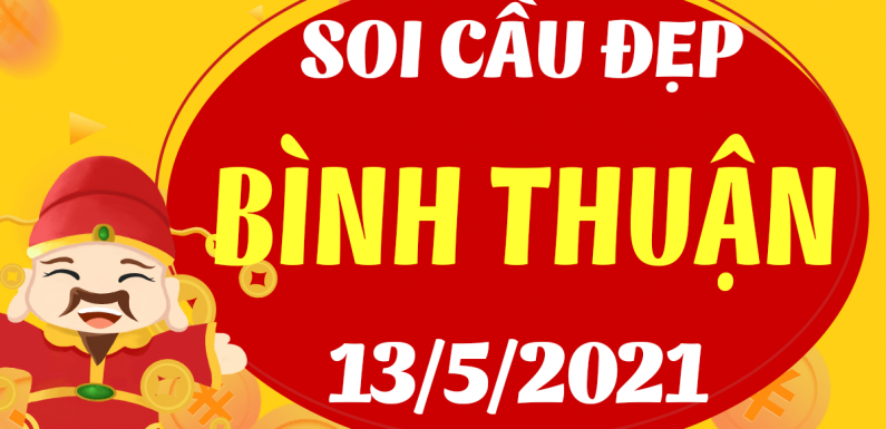 Dự đoán Soi cầu Bình Thuận 13/5/2021 (Thứ 5 – 13/05/2021)