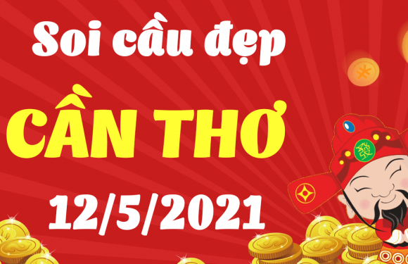 Dự đoán Soi cầu Cần Thơ 12/5/2021 (Thứ 4 – 12/05/2021)