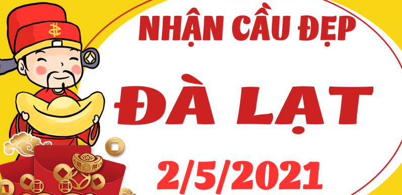 Dự đoán Soi cầu Đà Lạt 2/5/2021 (Chủ Nhật – 02/05/2021)