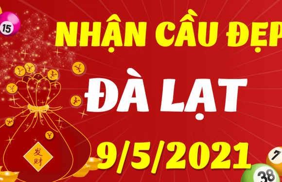 Dự đoán Soi cầu Đà Lạt 9/5/2021 (Chủ Nhật – 09/05/2021)
