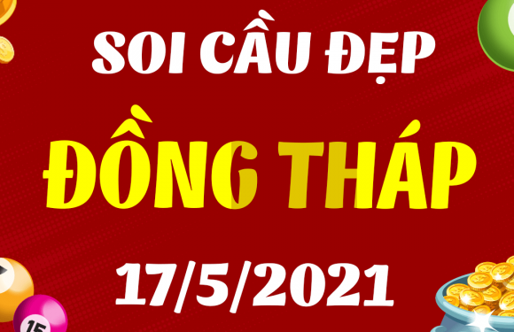 Dự đoán Soi cầu Đồng Tháp 17/5/2021 (Thứ 2 – 17/05/2021)