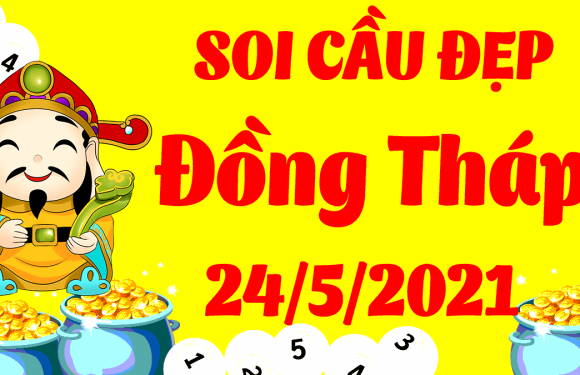 Dự đoán Soi cầu Đồng Tháp 24/5/2021 (Thứ 2 – 24/05/2021)
