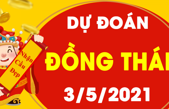 Dự đoán Soi cầu Đồng Tháp 3/5/2021 (Thứ 2 – 03/05/2021)