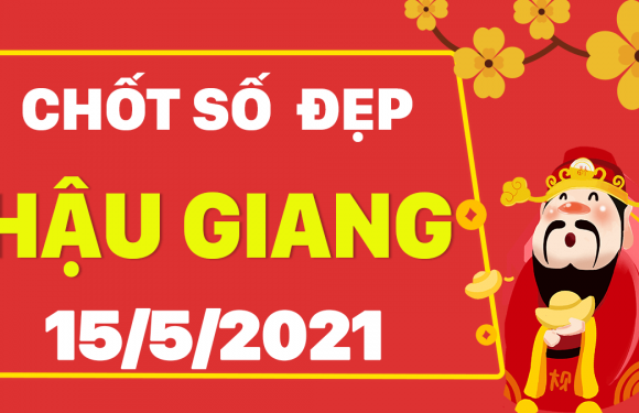 Dự đoán Soi cầu Hậu Giang 15/5/2021 (Thứ 7 – 15/05/2021)