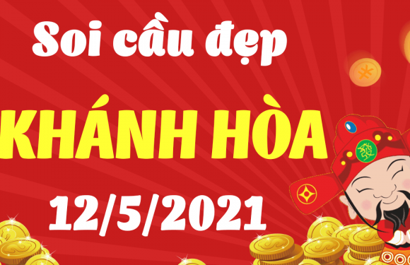 Dự đoán Soi cầu Khánh Hòa 12/5/2021 (Thứ 4 – 12/05/2021)