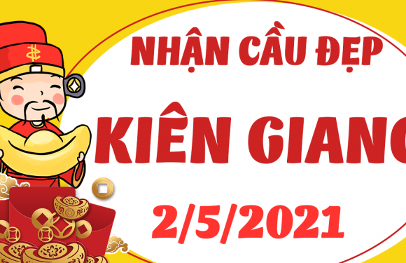 Dự đoán Soi cầu Kiên Giang 2/5/2021 (Chủ Nhật – 02/05/2021)