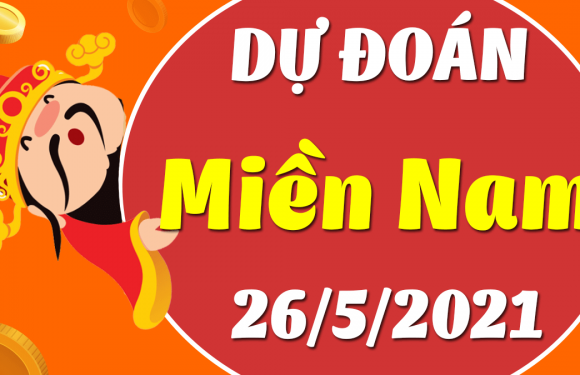 DỰ ĐOÁN XSMN NGÀY 26/5/2021 – THỐNG KÊ XSMN THỨ 4 HÔM NAY