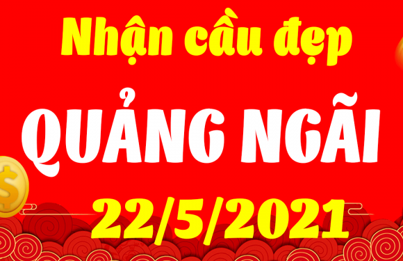Dự đoán Soi cầu Quảng Ngãi 22/5/2021 (Thứ 7 – 22/05/2021)