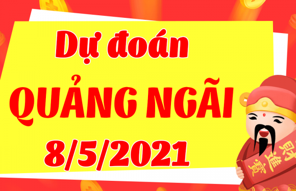 Dự đoán Soi cầu Quảng Ngãi 8/5/2021 (Thứ 7 – 08/05/2021)
