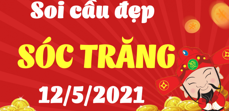 Dự đoán Soi cầu Sóc Trăng 12/5/2021 (Thứ 4 – 12/05/2021)