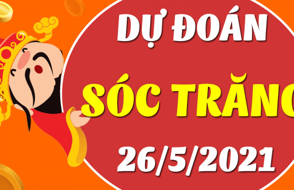 Dự đoán Soi cầu Sóc Trăng 26/5/2021 (Thứ 4 – 26/05/2021)