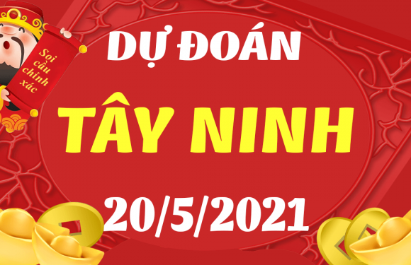 Dự đoán Soi cầu Tây Ninh 20/5/2021 (Thứ 5 – 20/05/2021)