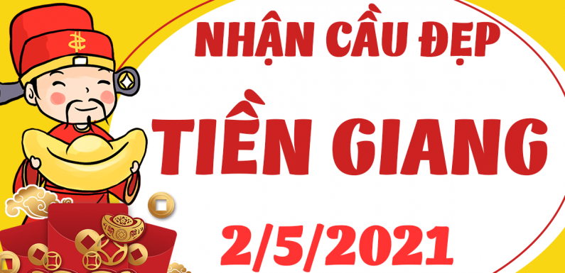 Dự đoán Soi cầu Tiền Giang 2/5/2021 (Chủ Nhật – 02/05/2021)