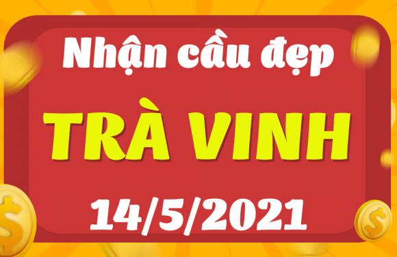 Dự đoán Soi cầu Trà Vinh 14/5/2021 (Thứ 6 – 14/05/2021)