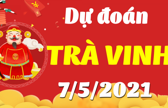 Dự đoán Soi cầu Trà Vinh 7/5/2021 (Thứ 6 – 07/05/2021)