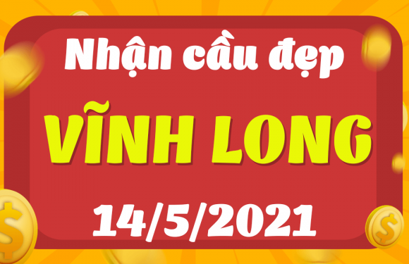 Dự đoán Soi cầu Vĩnh Long 14/5/2021 (Thứ 6 – 14/05/2021)