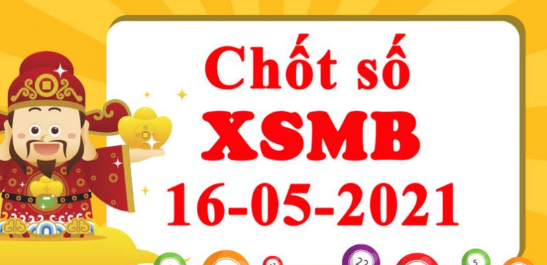 DỰ ĐOÁN XSMB NGÀY 16/5/2021 – THỐNG KÊ XSMB CHỦ NHẬT HÔM NAY